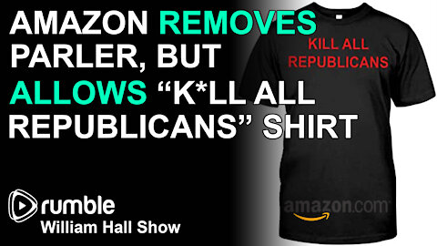 Amazon REMOVES Parler But ALLOWS "K*ll All Republicans" Shirt