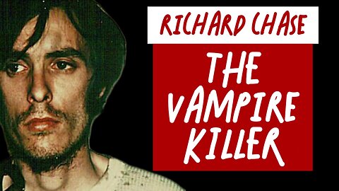 DRAIN THE BLOOD : Richard Chase - California Vampire Killer