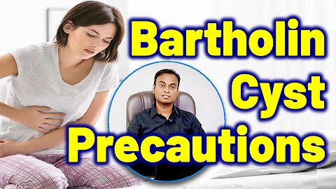 Precautions For Bartholin Cyst Abscesses | Treatment Cure Medicine Surgery | Dr. Bharadwaz