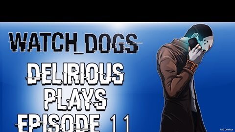 Delirious Plays Watch Dogs Ep. 10 (Saving Bedbug & Following a Briefcase)