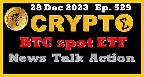 #Bitcoin #Spot #ETF - BRIEF #CRYPTO VIDEO News Talk Action Bitcoin #Halving Cycles