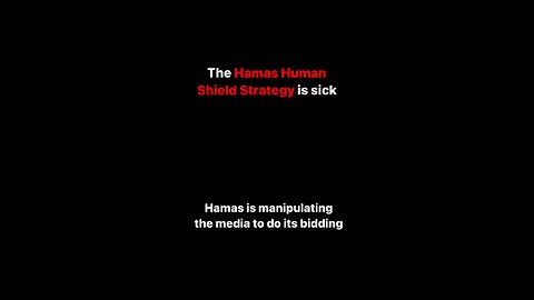 The Palestinian Hamas Human Shield Strategy