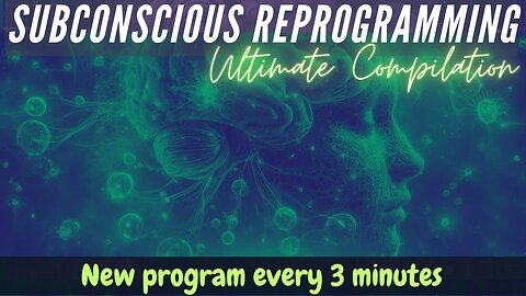 Ultimate Subconscious reprogramming Compilation #4