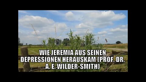 Wie Jeremia aus seinen Depressionen herauskam (Prof. Dr. A. E. Wilder-Smith)