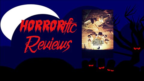 HORRORific Reviews Cowboys vs Samurai vs Werewolves