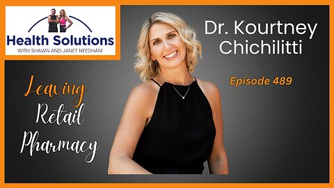 EP 489: Discussing Reasons Behind Leaving Retail Pharmacy with Dr. Kourtney Chichilitti