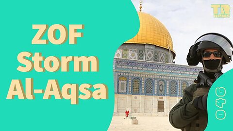 ZOF Storm Al-Aqsa & U.S. Rejects War Authorization Act Repeal