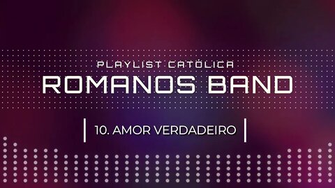 ROMANOS BAND (NO LOUVOR SOMOS UM | 2005) 10. AMOR VERDADEIRO ヅ