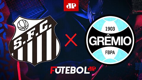 Santos x Grêmio - AO VIVO - 20/08/2023 - Campeonato Brasileiro