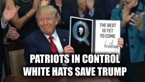 Q Plan! Patriots In Control - White Hats Save Trump