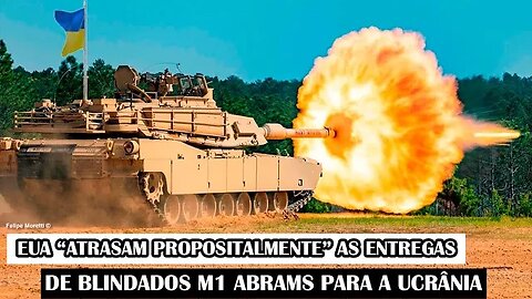 EUA “Atrasam Propositalmente” As Entregas De Blindados M1 Abrams Para A Ucrânia