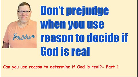 Can you reason your way to knowing if God is real? Part