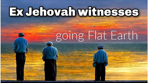 [L.A. ExJW] [Flat Earth Dave Interviews 2] Ex Jehovah witnesses going Flat Earth [Aug 15, 2022]