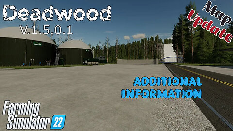 Map Update | Deadwood | V.1.5.0.1 | Additional Information | Farming Simulator 22