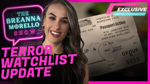 Americans Removed From Terror Watchlist After Breanna Morello's Report - Breanna Morello