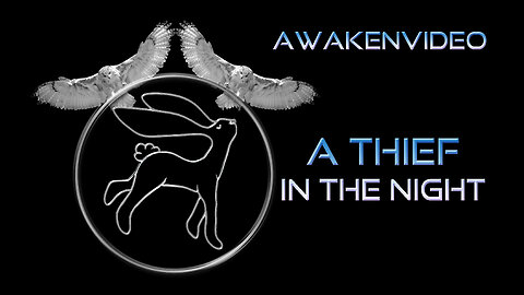 Awakenvideo - A Thief In The Night