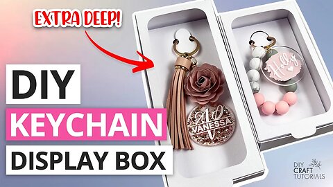 KEYCHAIN DISPLAY BOX TUTORIAL | DIY CRAFT TUTORIALS