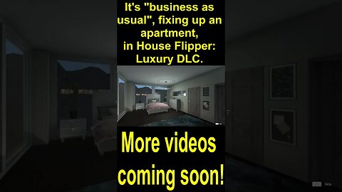 It's "business as usual", fixing up an apartment, in House Flipper: Luxury DLC