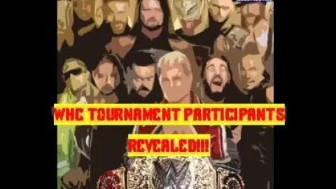 WHC Tournament Participants Revealed & More !!! (WB)