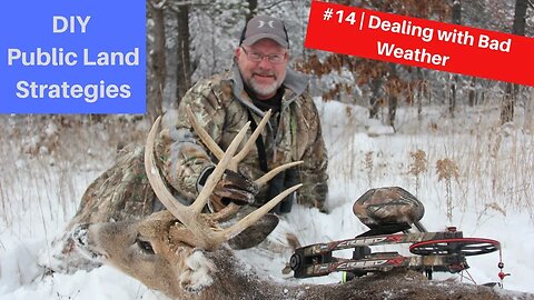 DIY Public Land Strategies #14 | Dealing with bad weather