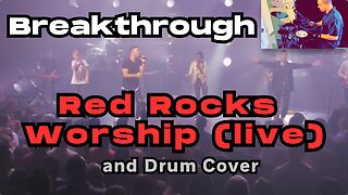 Breakthrough (432hz) - Red Rocks Worship LIVE ft. Matt Savina Drum Cover