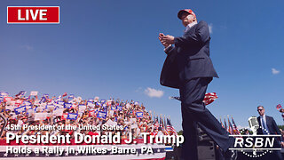 LIVE: President Trump to Hold a Rally in Wilkes-Barre, PA - 8/17/24