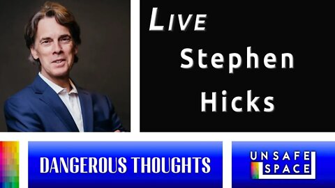 Live! [Dangerous Thoughts] With Stephen Hicks