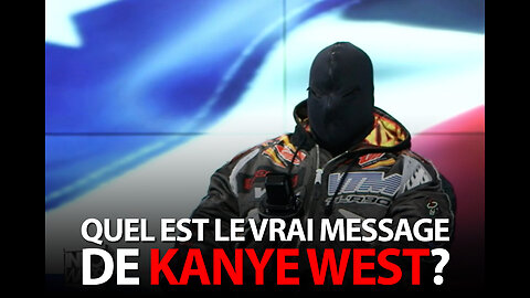 QUEL EST LE VRAI MESSAGE DE KANYE WEST?