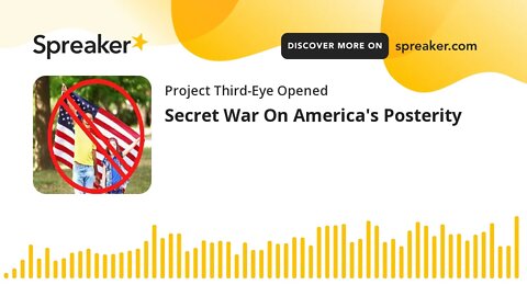 Secret War On America's Posterity