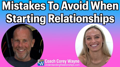 Mistakes To Avoid When Starting Relationships