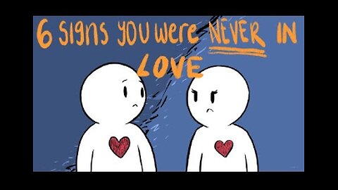 6 Signs You Were Never in Love