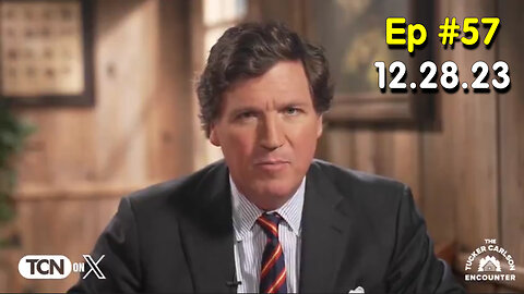 Tucker Carlson on X #Ep. 57 - December 28