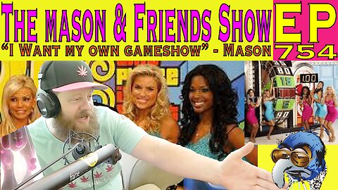 the Mason and Friends Show. Episode 754