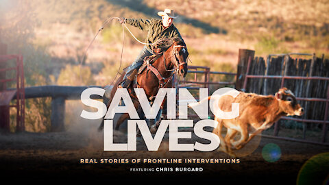 SAVING LIVES: Real Stories of Frontline Interventions, featuring Chris Burgard