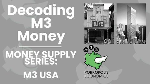 PE29: Decoding M3 - Money supply USA (IX)