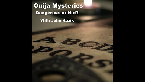 The Mystery of Ouija Boards with John Kozik