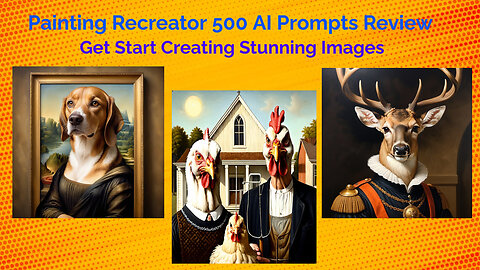 Painting Recreator 500 AI Prompts Review - Get Start Creating Stunning Images