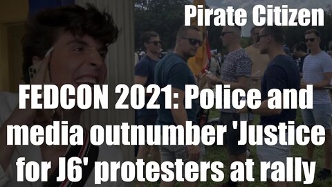 FEDCON 2021: Police and media outnumber 'Justice for J6' protesters at rally - Pirate Citizen