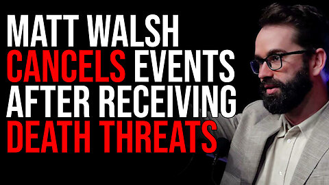 Matt Walsh CANCELS Events After Death Threats, Media Continue To Treat Nashville Shooter As Victim