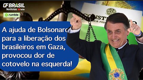 A ajuda de Bolsonaro para a liberação dos brasileiros em Gaza, provocou dor de cotovelo na esquerda!