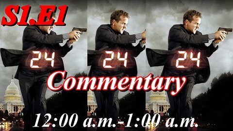 24 (2001) S1.E1 - TV Fanatic Commentary