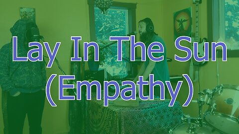 Lay in The Sun (Empathy) with Daryl MacAskill