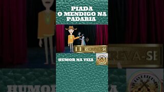 PIADA O MENDIGO NA PADARIA