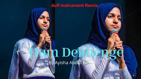 Hum Dekhenge | duff instrument Remix | Dana Razik & Ayisha Abdul Basith