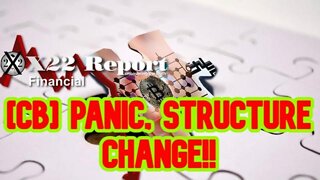 X22 Report Shocking Trump: Panic! Structure Change!!!!!!