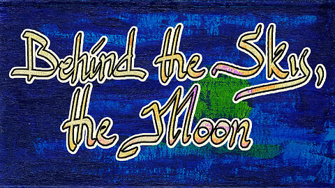 PC#8: Behind the Sky, the Moon