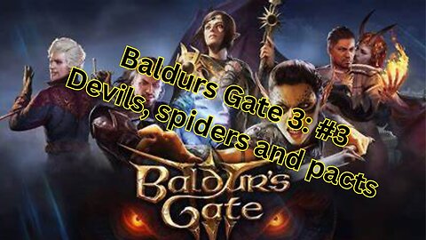 Baldur's Gate 3 :#3 Devils, spiders and pacts