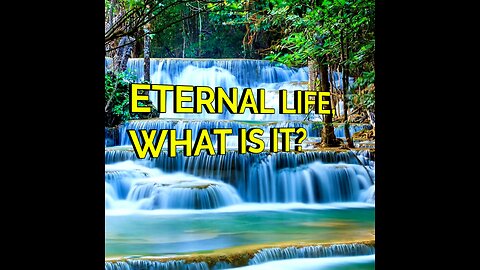 Eternal life part 2