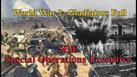 SOE - Special Operations Executive [E2] World War 2: Gladiators Full | World War Two