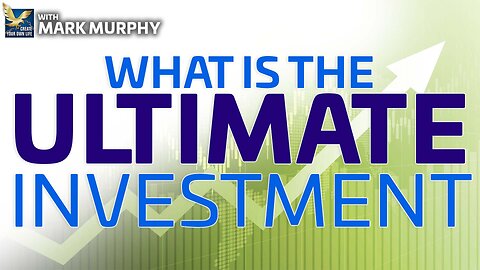 What is The Ultimate Investment? | Mark Murphy